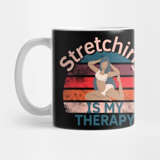Stretching Is My Therapy Mug